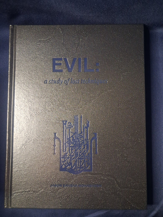 Evil: A study of lost techniques by Jason Bahbak Mohaghegh (Standard Hardback Edition) – Scarlet Imprint Occult Philosophy & Spiritual Development
