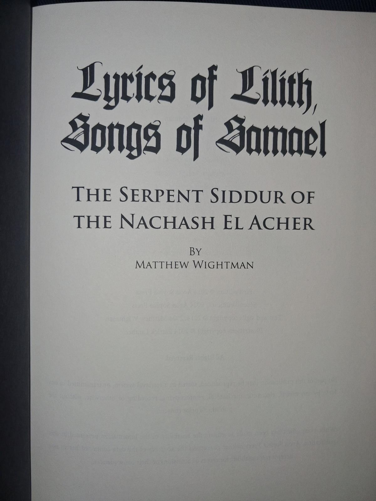 Lyrics of Lilith, Songs of Samael: The Serpent Siddur of the Nachash El Acher by Matthew Wightman – Anti-Cosmic Gnostic Ritual Book