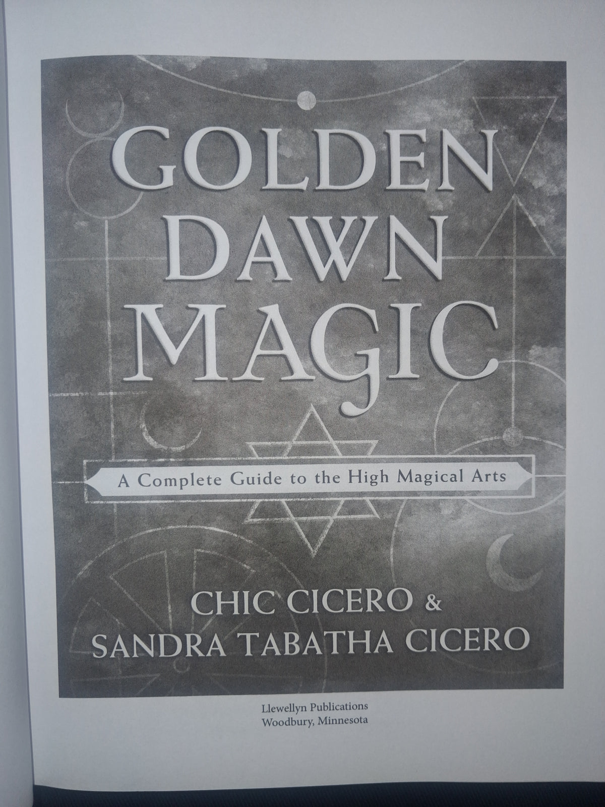Golden Dawn Magic: A Complete Guide to the High Magical Arts by Chic Cicero & Sandra Tabatha Cicero – Illustrated Edition