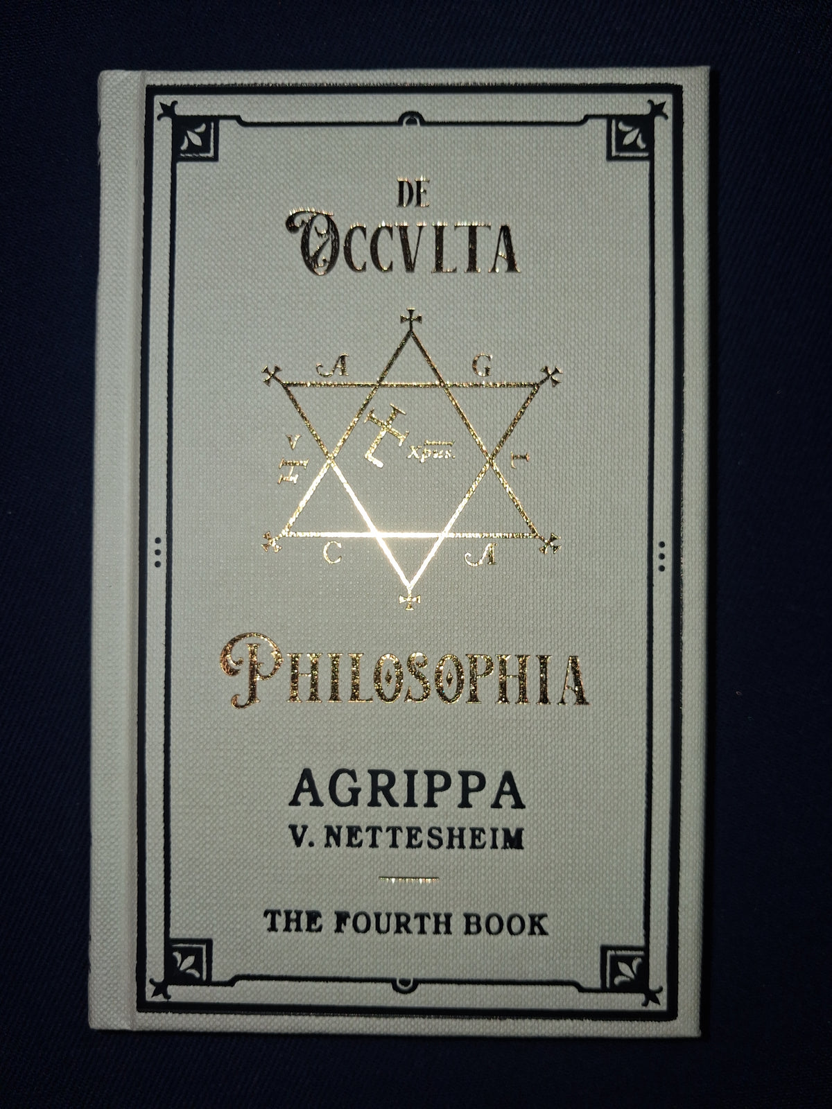 De Occulta Philosophia Vol. IV: The Fourth Book by Heinrich Cornelius Agrippa