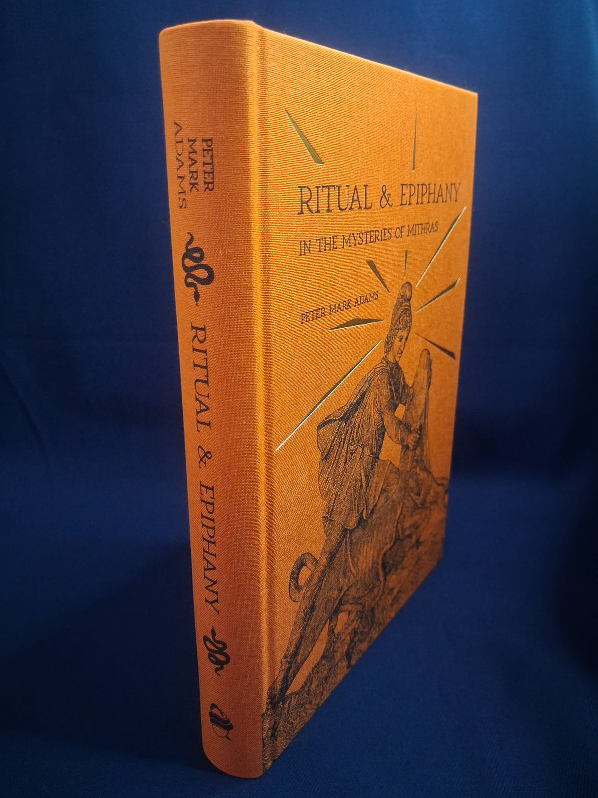 Ritual & Epiphany in the Mysteries of Mithras: The Secret Cult of Saturn in Imperial Rome by Peter Mark Adams