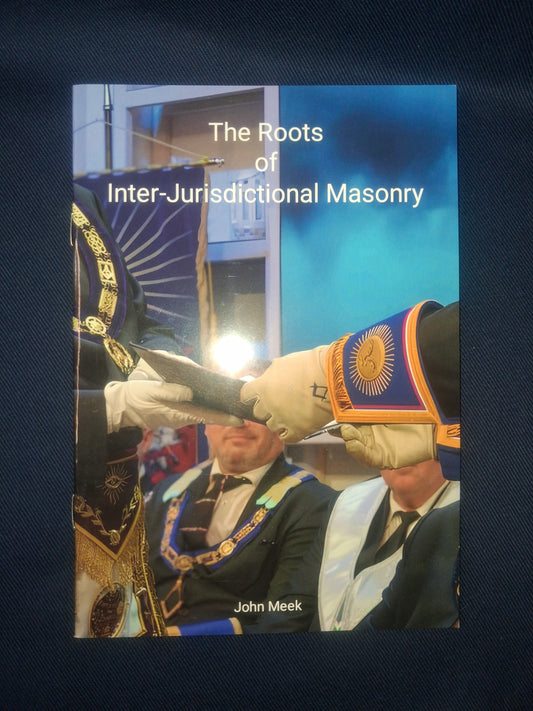 The Roots of Inter-Jurisdictional Masonry by John Meek