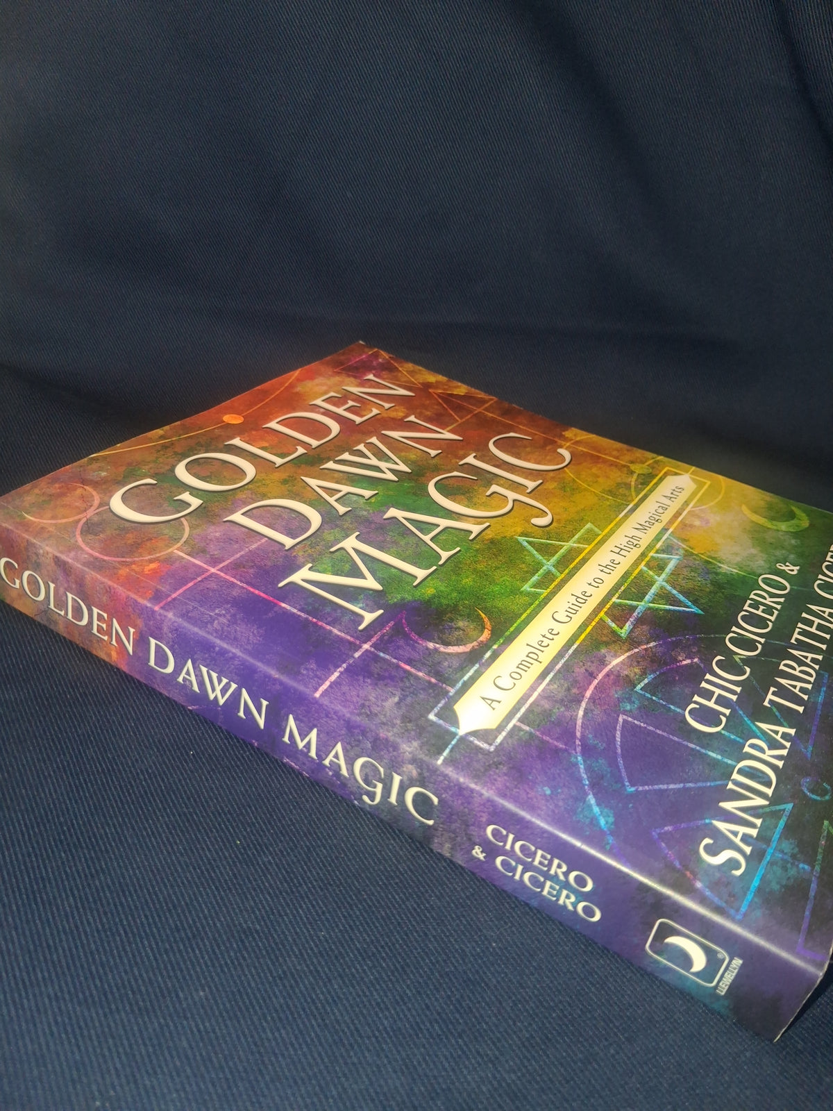 Golden Dawn Magic: A Complete Guide to the High Magical Arts by Chic Cicero & Sandra Tabatha Cicero – Illustrated Edition
