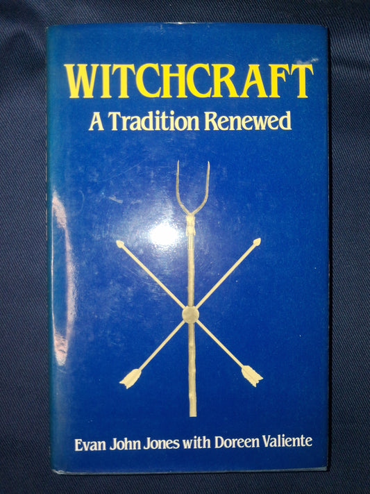 Witchcraft: A Tradition Renewed (First Edition) by Evan John Jones with Doreen Valiente – Traditional Witchcraft & Clan of Tubal Cain