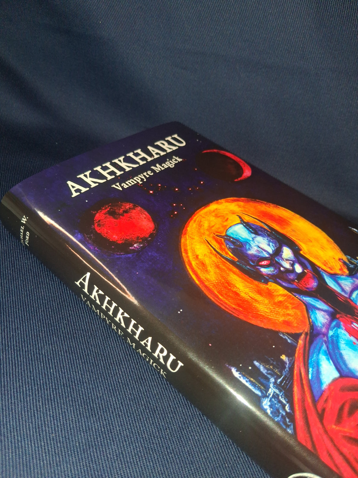 Akhkharu: Vampyric Magick (Black Serpent Limited Hardcover Edition) by Michael W. Ford