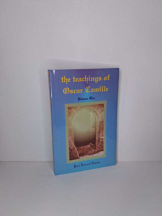 Teachings Of Oscar Camille Volume One - Paul Edward Napora
