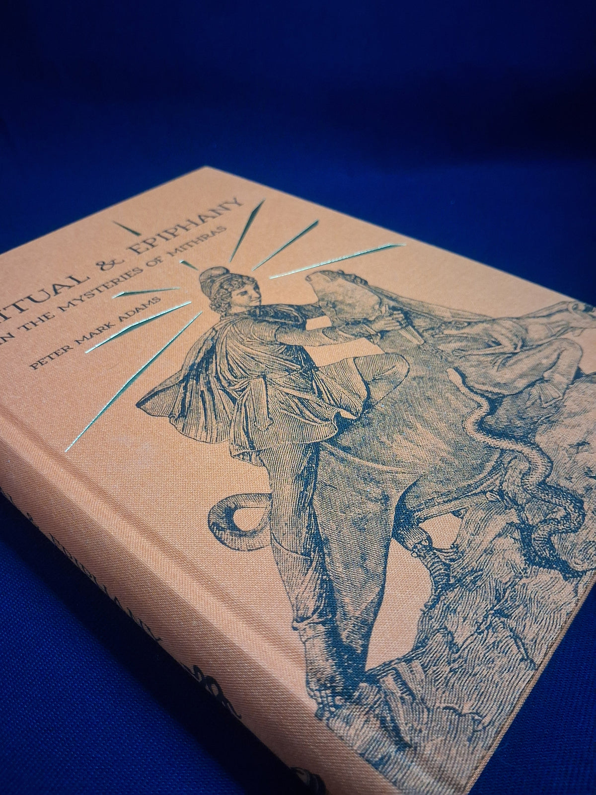 Ritual & Epiphany in the Mysteries of Mithras: The Secret Cult of Saturn in Imperial Rome by Peter Mark Adams