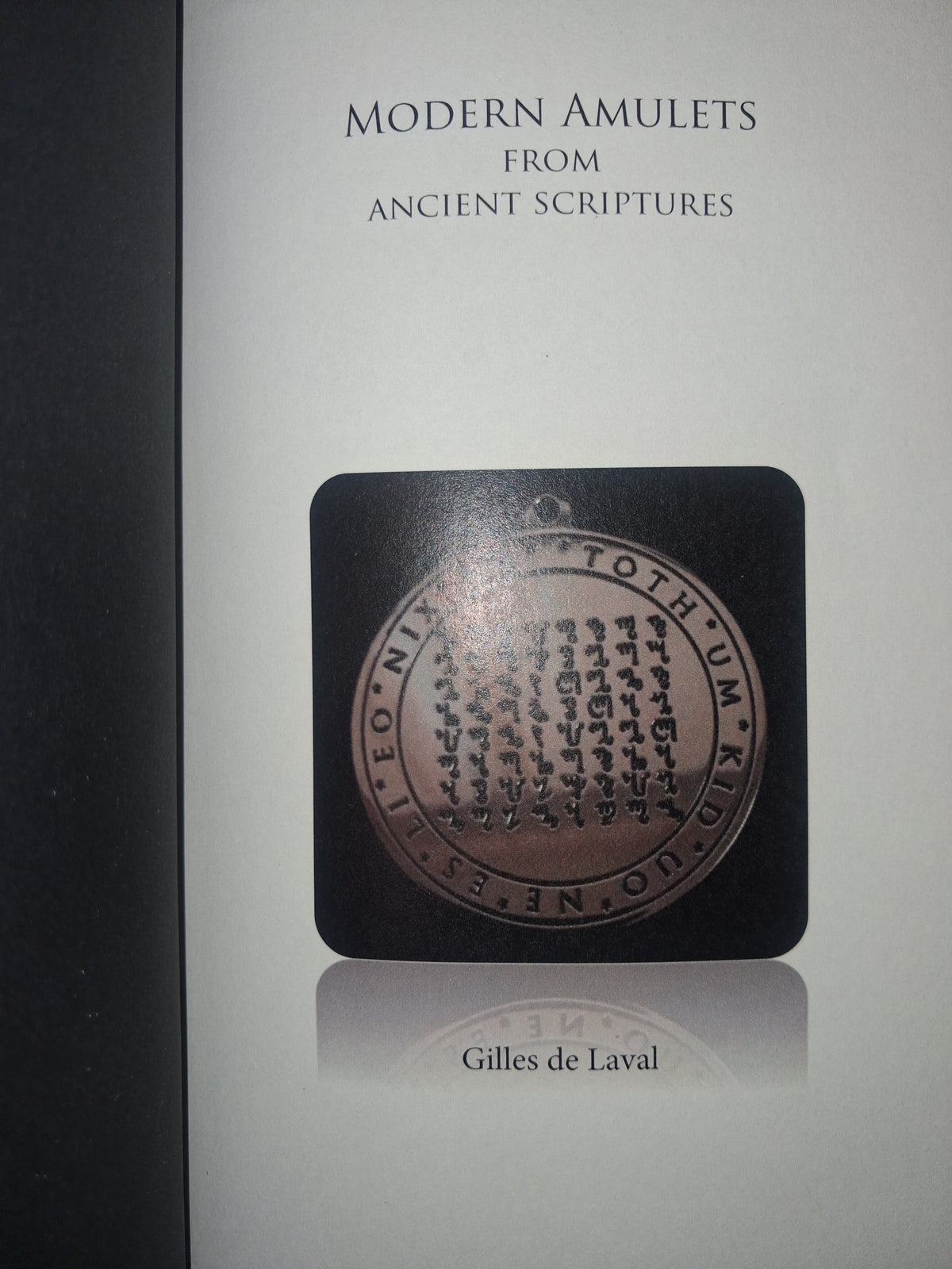 Modern Amulets from Ancient Scriptures (Devotee 1 of 1 Prototype Edition) by Gilles de Laval – Practical Magic & Talismans (no box)