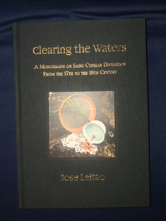 Clearing the Waters: A Monograph on Saint Cyprian Divination from the 17th to the 19th Century — José Leitão