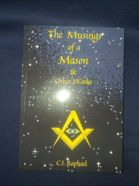 Musings of a Mason & Other Works by CJ Raphael – Poetry & Freemasonry